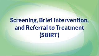 SBIRT Screening Brief Intervention and Referral to Treatment [upl. by Gibbon658]