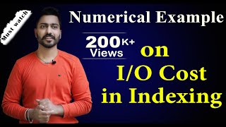 Lec95 Numerical Example on IO Cost in Indexing  Part 2  DBMS [upl. by Vyner]