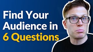 How To Find Your Target Audience in 6 Questions [upl. by Wauters922]