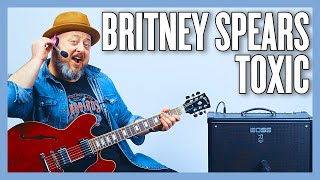 Britney Spears Toxic Guitar Lesson  Tutorial [upl. by Eneg]