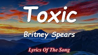 Britney Spears  Toxic Lyrics [upl. by Ardnama]