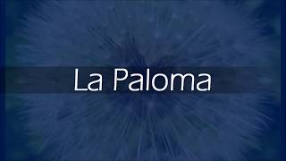 LA PALOMA  Letra [upl. by Noxas]