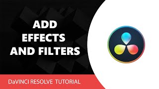 How To Add Effects and Filters in Davinci Resolve [upl. by Deedee855]