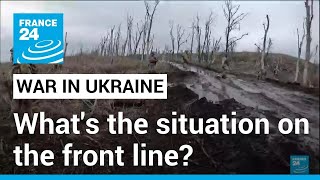 War in Ukraine What is the situation on the front line • FRANCE 24 English [upl. by Eimmij540]