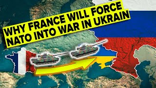 Why France Will Force NATO into War in Ukraine [upl. by Mccartan]