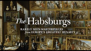 The Habsburgs Rarely Seen Masterpieces from Europes Greatest Dynasty exhibition video [upl. by Aerdnna]