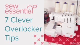 7 Clever Overlocker Tips [upl. by Moshell]