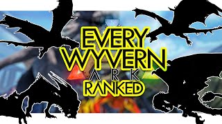 Every Wyvern RANKED in ARK Survival Evolved Community Voted [upl. by Aivirt]