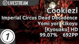 Cookiezi  Imperial Circus  Yomi yori Kikoyu Kyouaku HD 2936x 9907 692PP 1  Livestream [upl. by Magnuson]