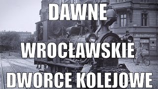 Dawne dworce kolejowe Wrocławia o których nie wiedziałeś Wrocław nieznany [upl. by Kezer936]