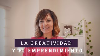 La Creatividad y el Emprendimiento [upl. by Nahtannhoj438]