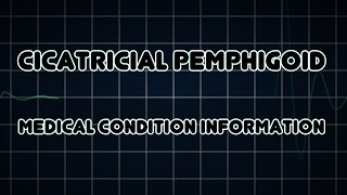 Cicatricial Pemphigoid Medical Condition [upl. by Acnaiv74]