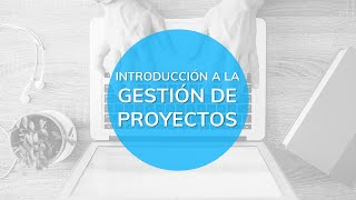 Introducción a la gestión de proyectos [upl. by Barker]