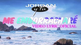 JORDAN  Me emborracharé Video Lyric Oficial wwwjordanoficialcom [upl. by Berty]