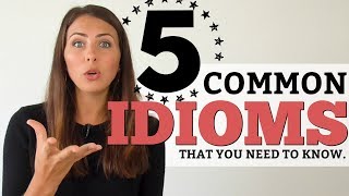 TOP 5 English Idioms  Vocabulary you need to know [upl. by Brade]