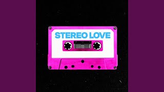 Stereo Love [upl. by Rede]