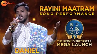 Daniel Full Performance  Sa Re Ga Ma Pa  The Singing Superstar  Rayini Maatram Song Zee Telugu [upl. by Ekard]